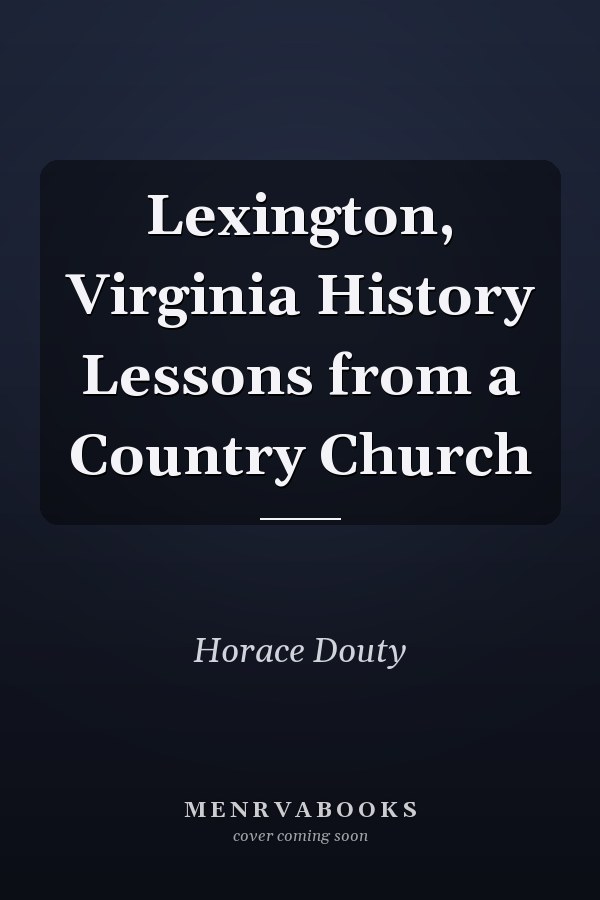 Lexington, Virginia History Lessons from a Country Church