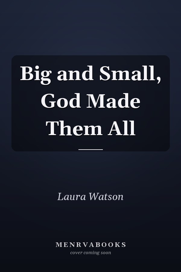 Big and Small, God Made Them All