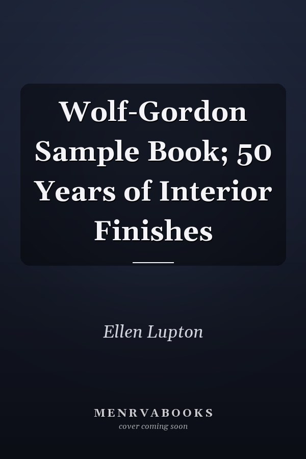 Wolf-Gordon Sample Book; 50 Years of Interior Finishes