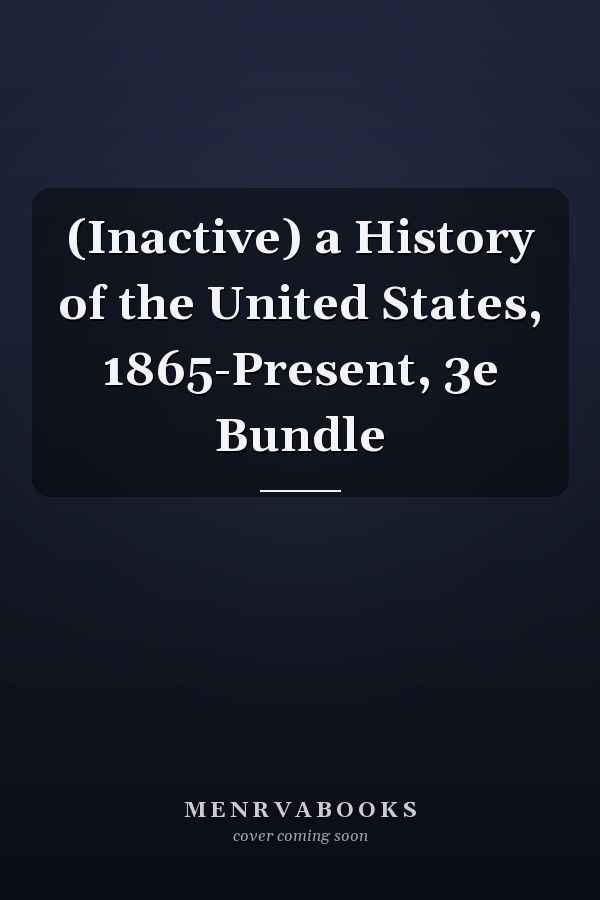 (Inactive) a History of the United States, 1865-Present, 3e Bundle