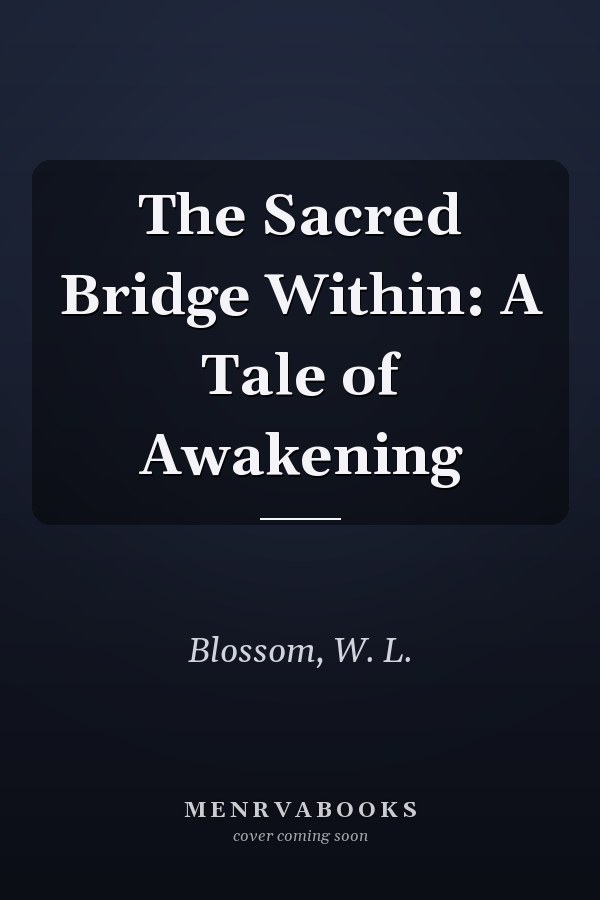 The Sacred Bridge Within: A Tale of Awakening