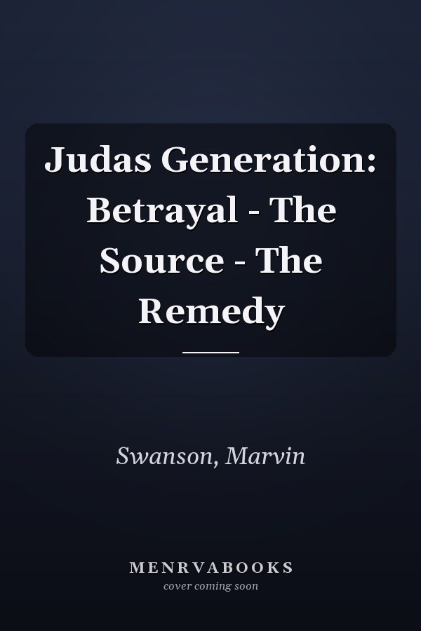 Judas Generation: Betrayal - The Source - The Remedy