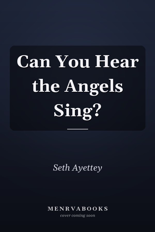 Can You Hear the Angels Sing?