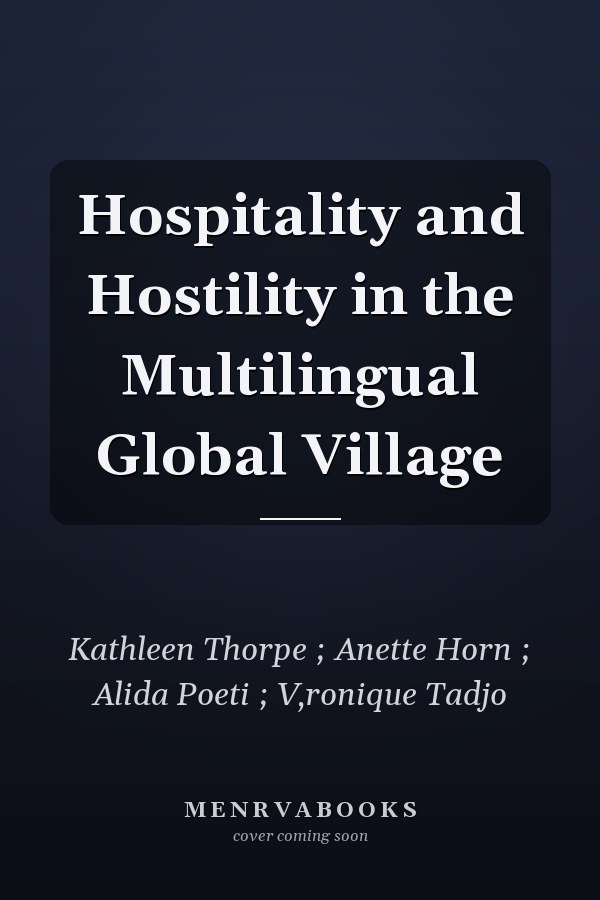 Hospitality and Hostility in the Multilingual Global Village