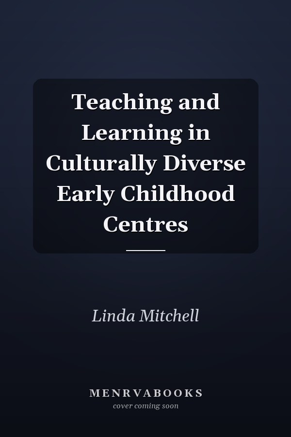 Teaching and Learning in Culturally Diverse Early Childhood Centres