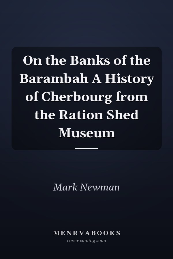 On the Banks of the Barambah A History of Cherbourg from the Ration Shed Museum
