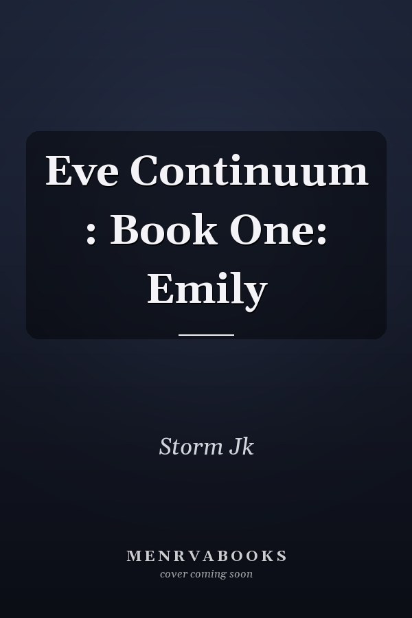 Eve Continuum : Book One: Emily