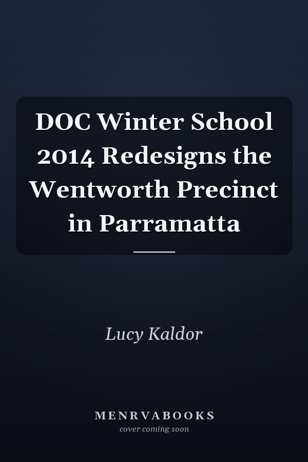 DOC Winter School 2014 Redesigns the Wentworth Precinct in Parramatta
