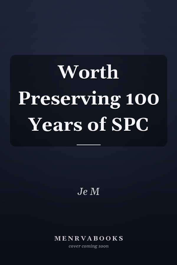 Worth Preserving 100 Years of SPC