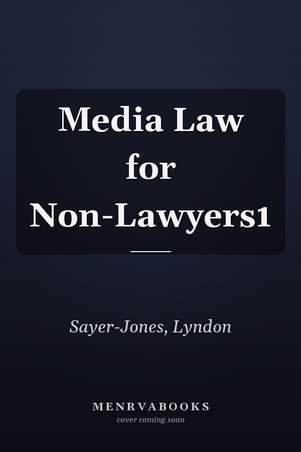 Media Law for Non-Lawyers1