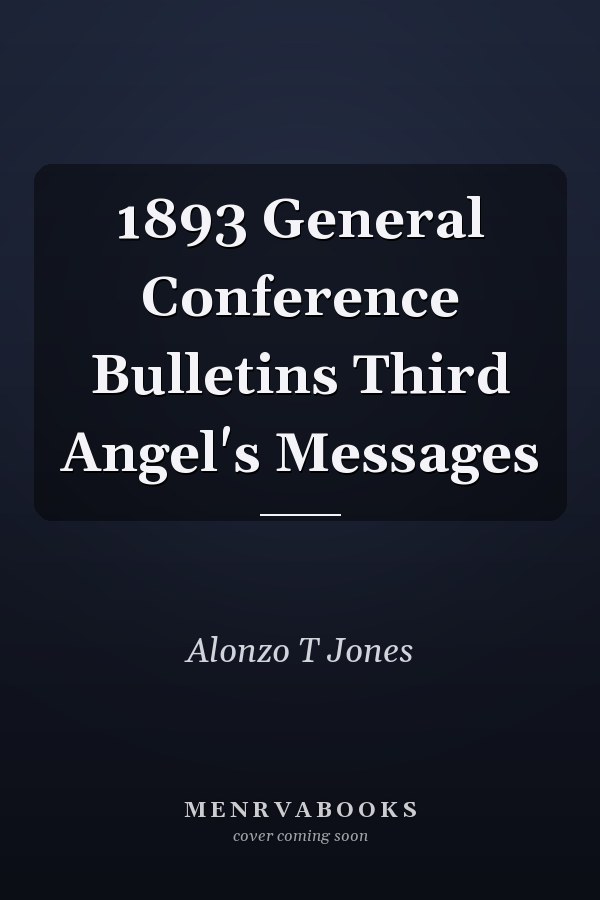1893 General Conference Bulletins Third Angel's Messages