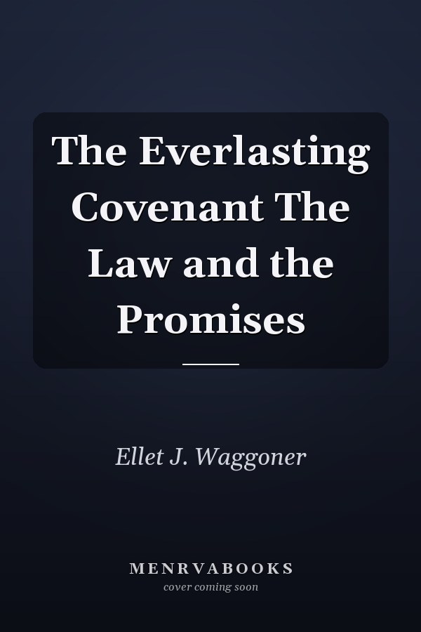 The Everlasting Covenant The Law and the Promises
