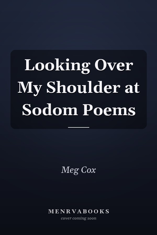 Looking Over My Shoulder at Sodom Poems