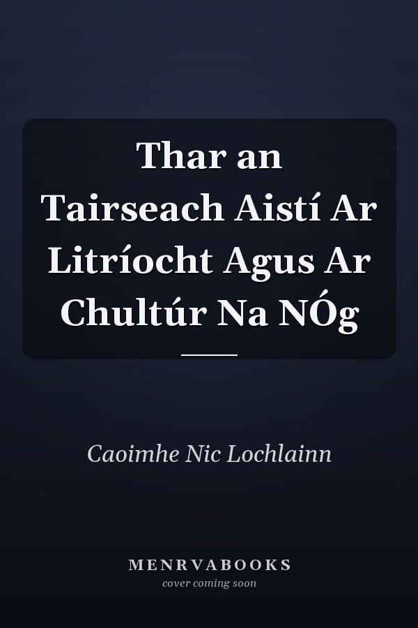 Thar an Tairseach Aistí Ar Litríocht Agus Ar Chultúr Na NÓg