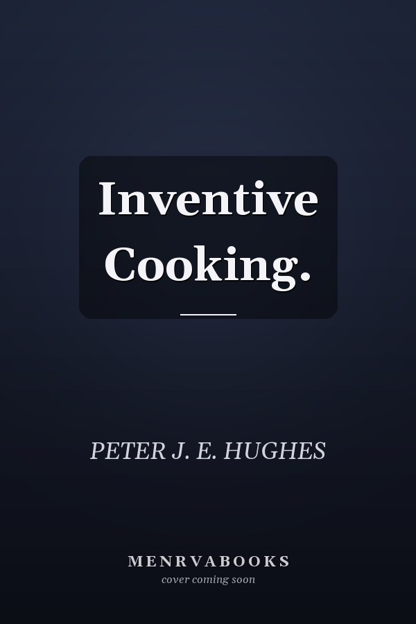 Inventive Cooking.