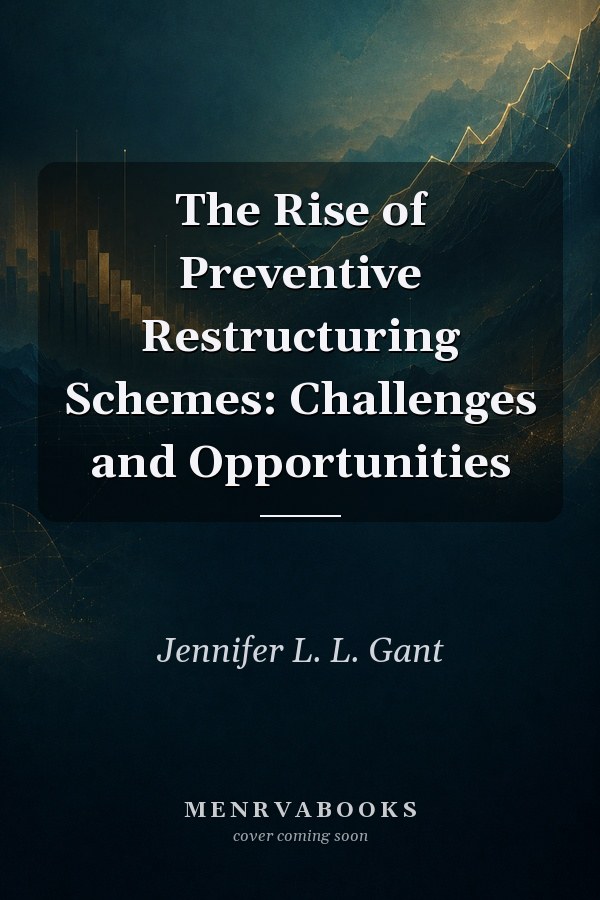 The Rise of Preventive Restructuring Schemes: Challenges and Opportunities