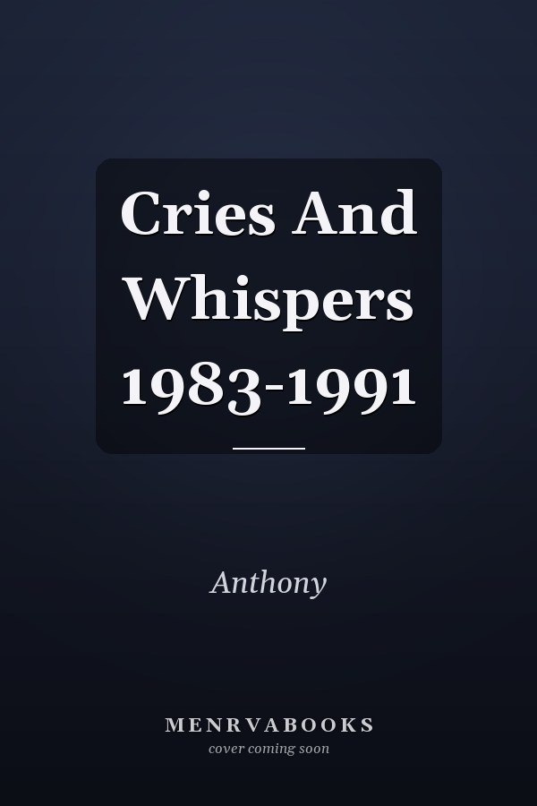 Cries And Whispers 1983-1991