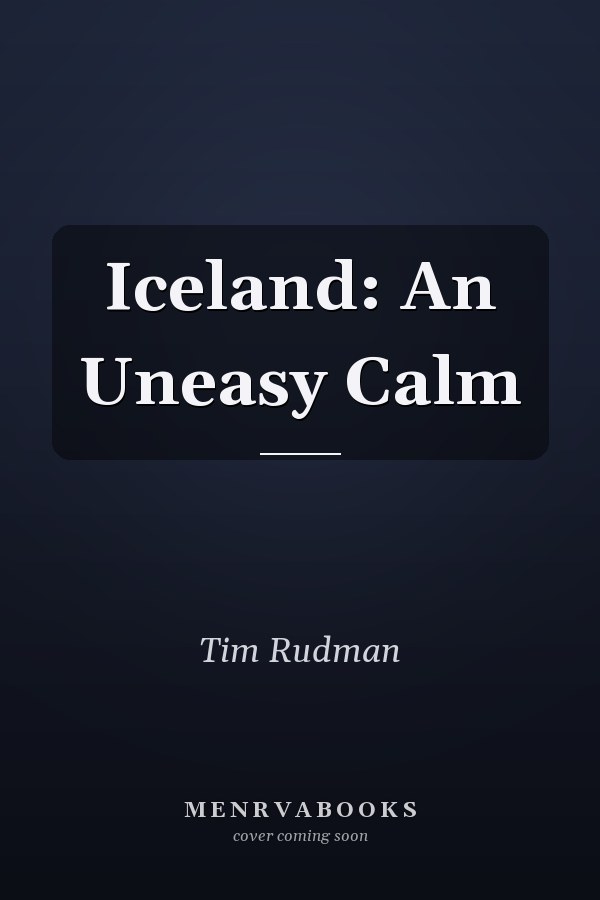 Iceland: An Uneasy Calm