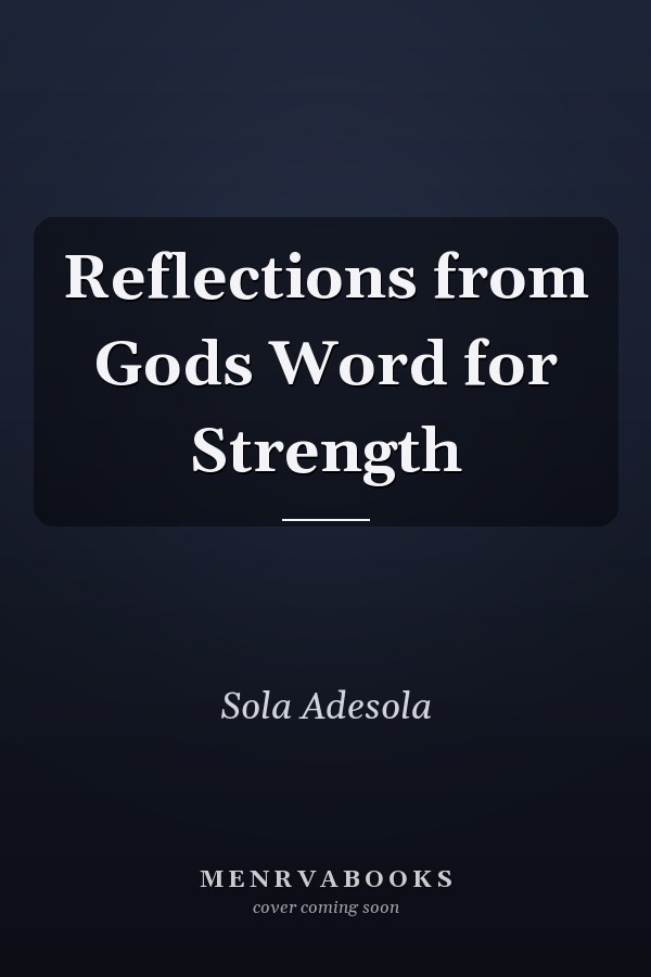 Reflections from Gods Word for Strength