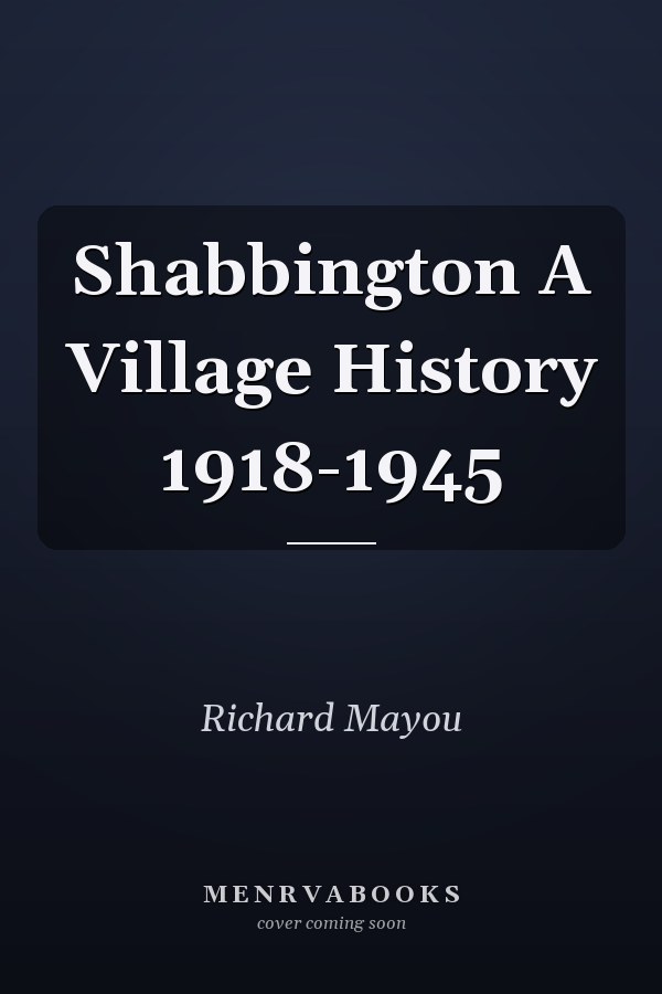 Shabbington A Village History 1918-1945