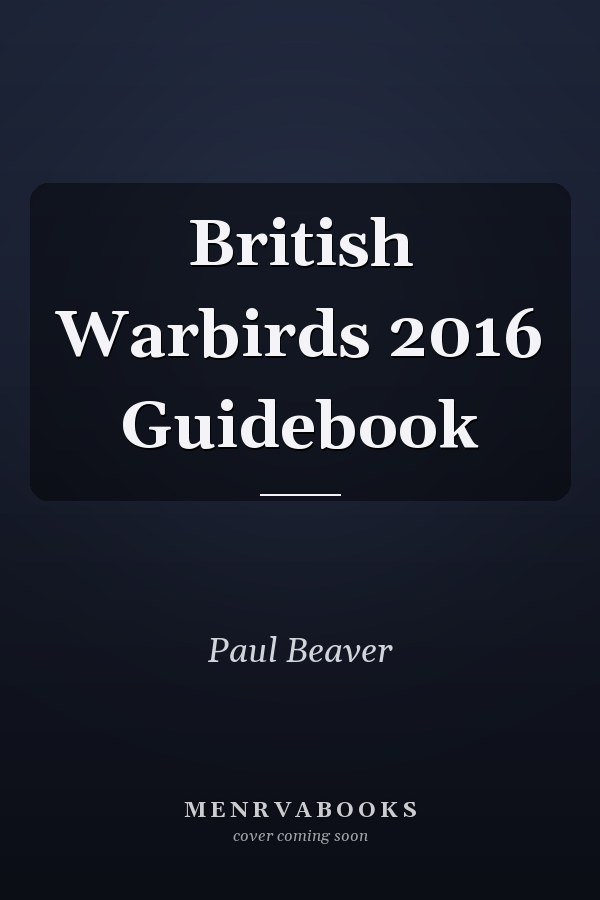 British Warbirds 2016 Guidebook