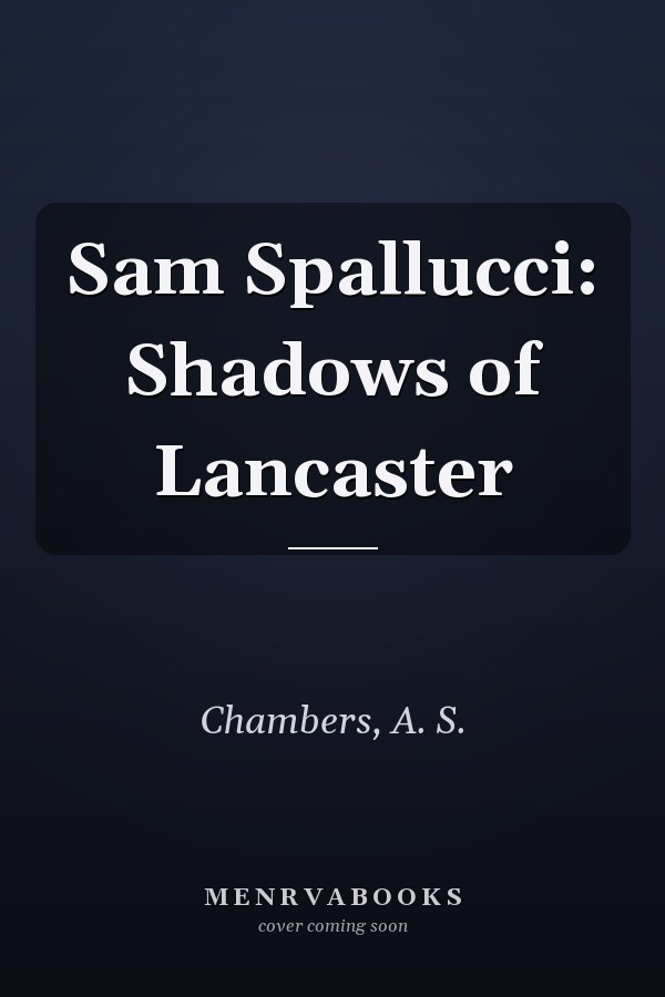 Sam Spallucci: Shadows of Lancaster