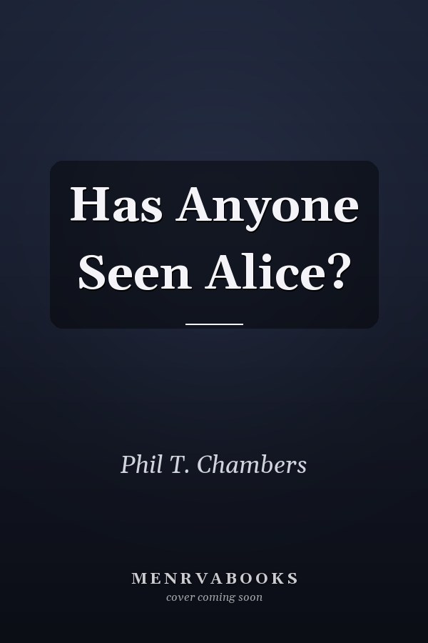 Has Anyone Seen Alice?