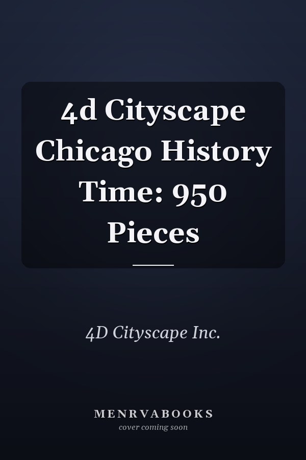 4d Cityscape Chicago History Time: 950 Pieces