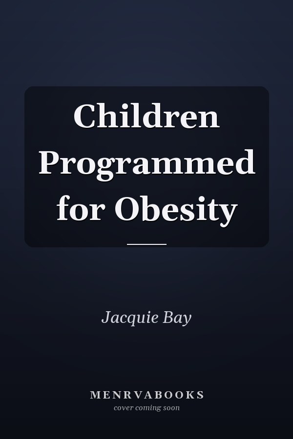 Children Programmed for Obesity