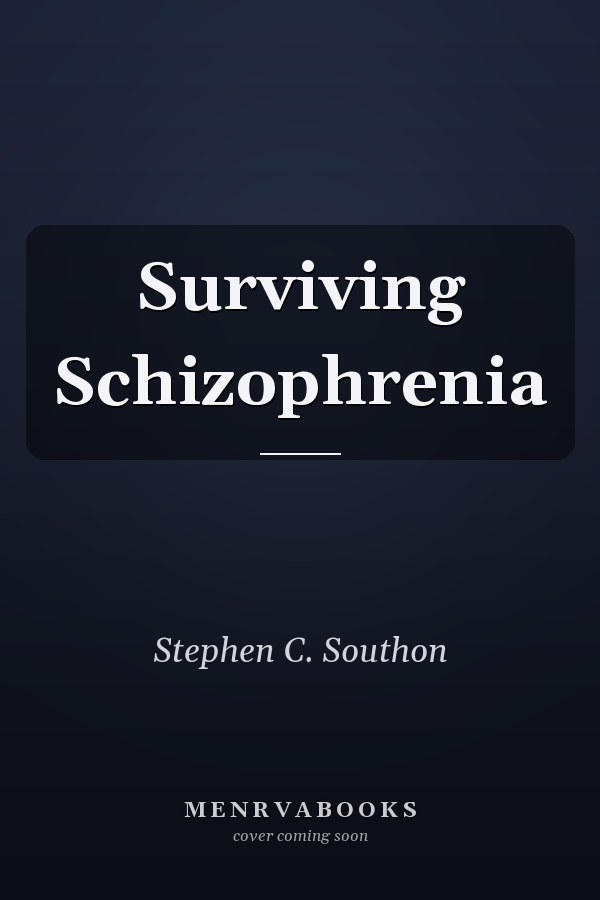 Surviving Schizophrenia