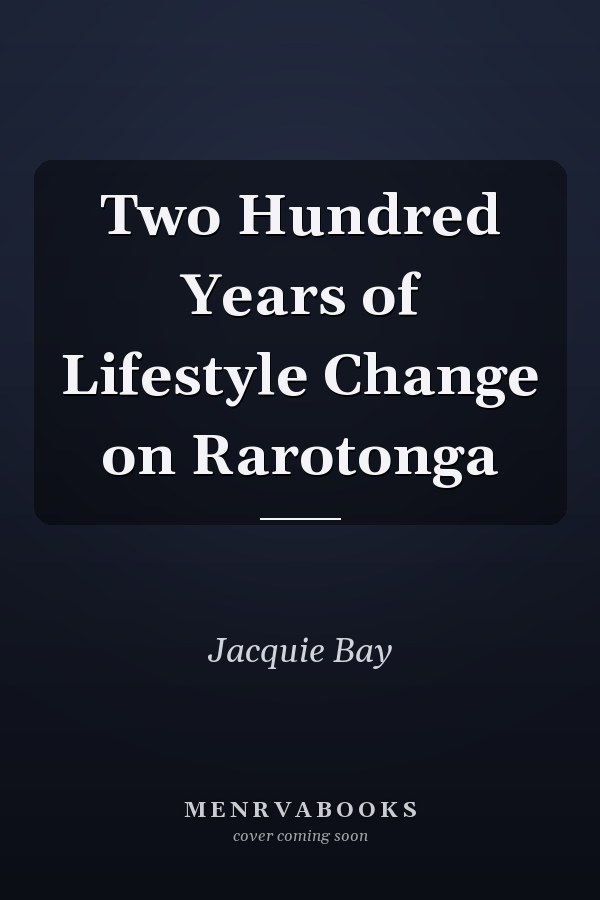 Two Hundred Years of Lifestyle Change on Rarotonga