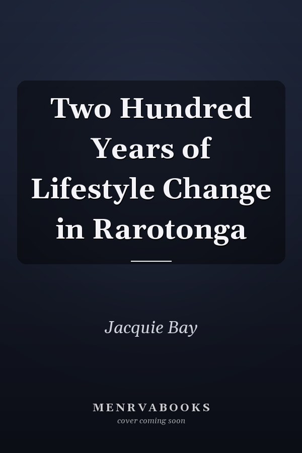 Two Hundred Years of Lifestyle Change in Rarotonga