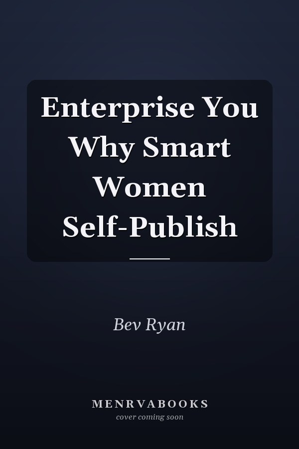 Enterprise You Why Smart Women Self-Publish