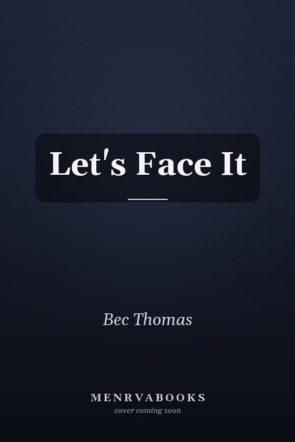 Let's Face It