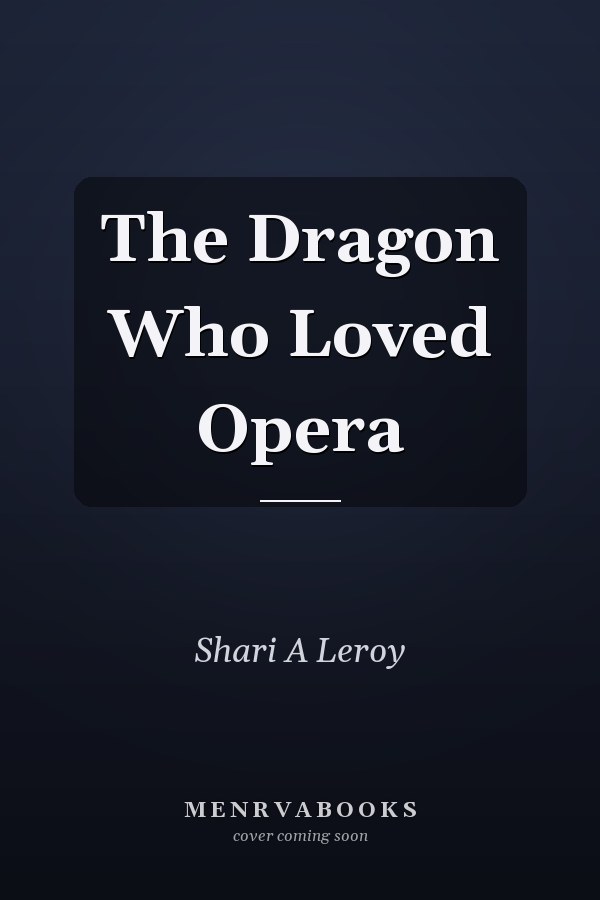 The Dragon Who Loved Opera