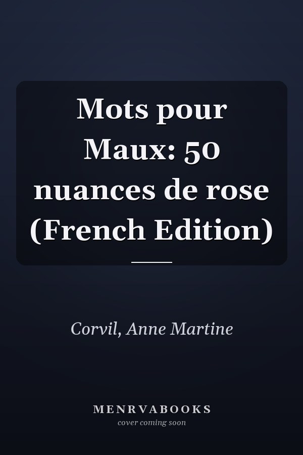 Mots pour Maux: 50 nuances de rose (French Edition)