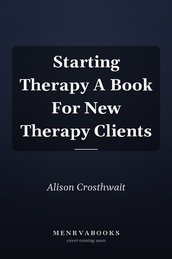 Starting Therapy A Book For New Therapy Clients