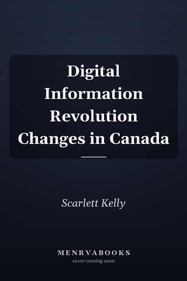 Digital Information Revolution Changes in Canada