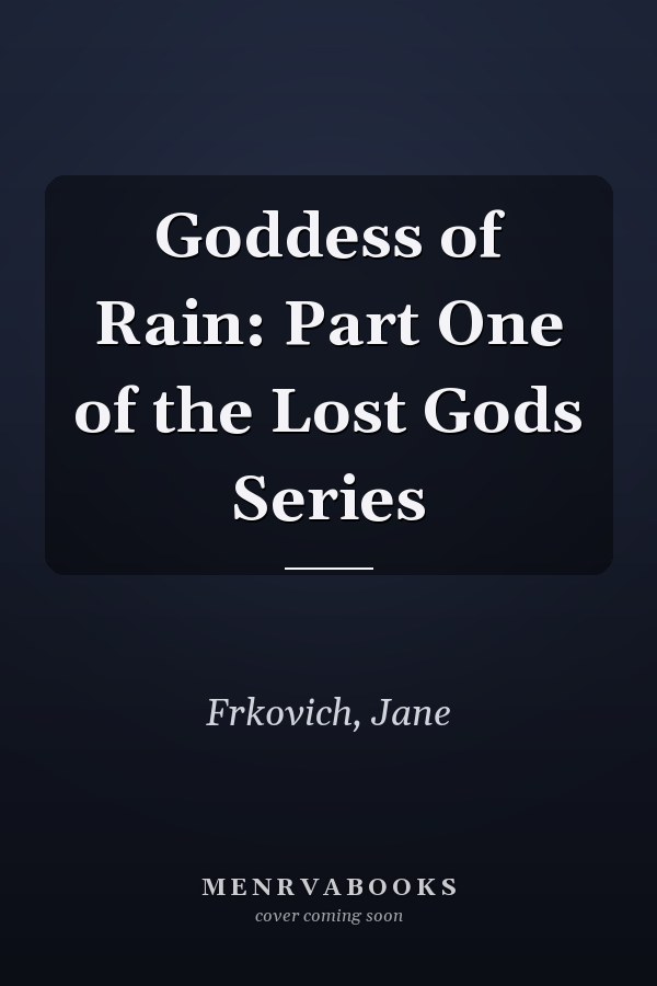 Goddess of Rain: Part One of the Lost Gods Series