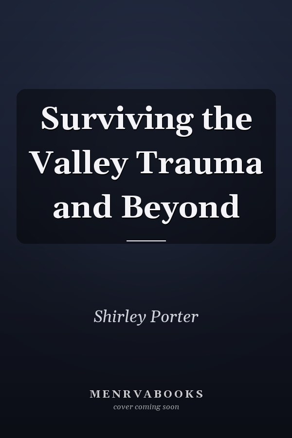 Surviving the Valley Trauma and Beyond