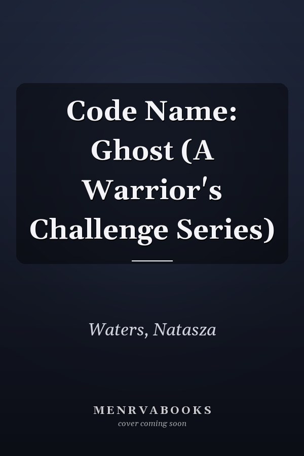 Code Name: Ghost (A Warrior's Challenge Series)