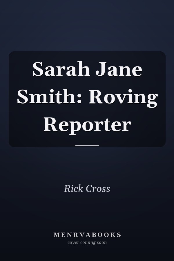 Sarah Jane Smith: Roving Reporter