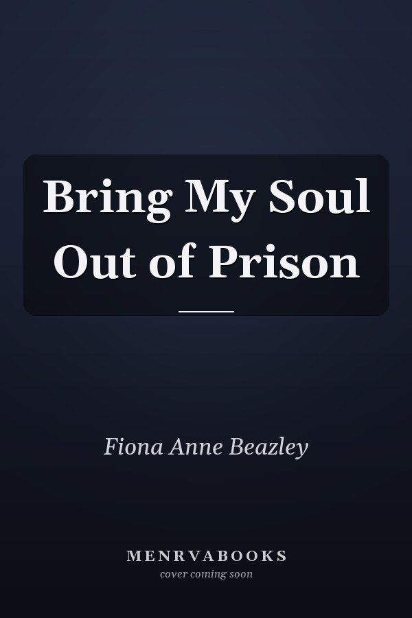 Bring My Soul Out of Prison