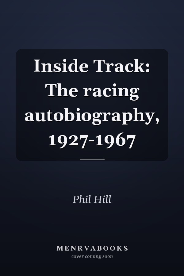 Inside Track: The racing autobiography, 1927-1967