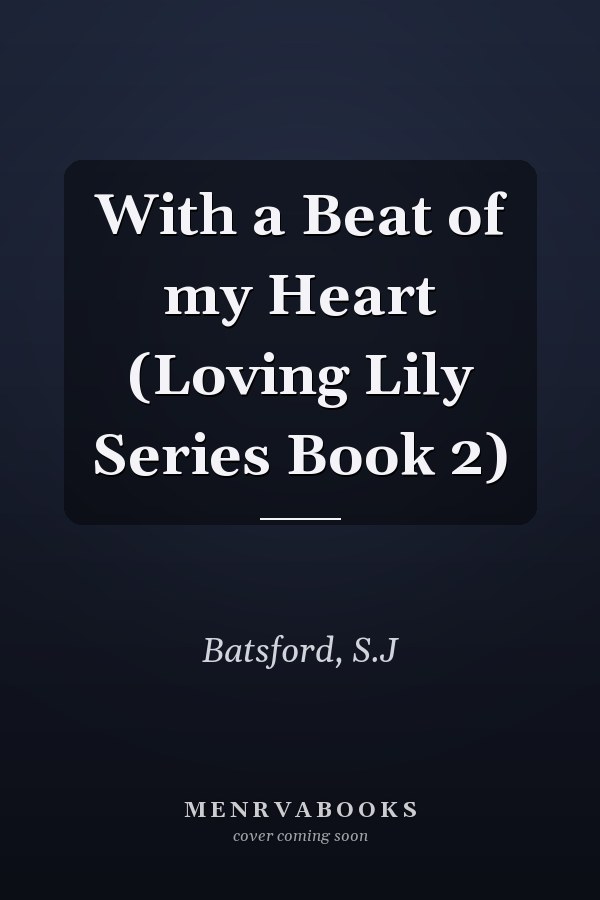With a Beat of my Heart (Loving Lily Series Book 2)