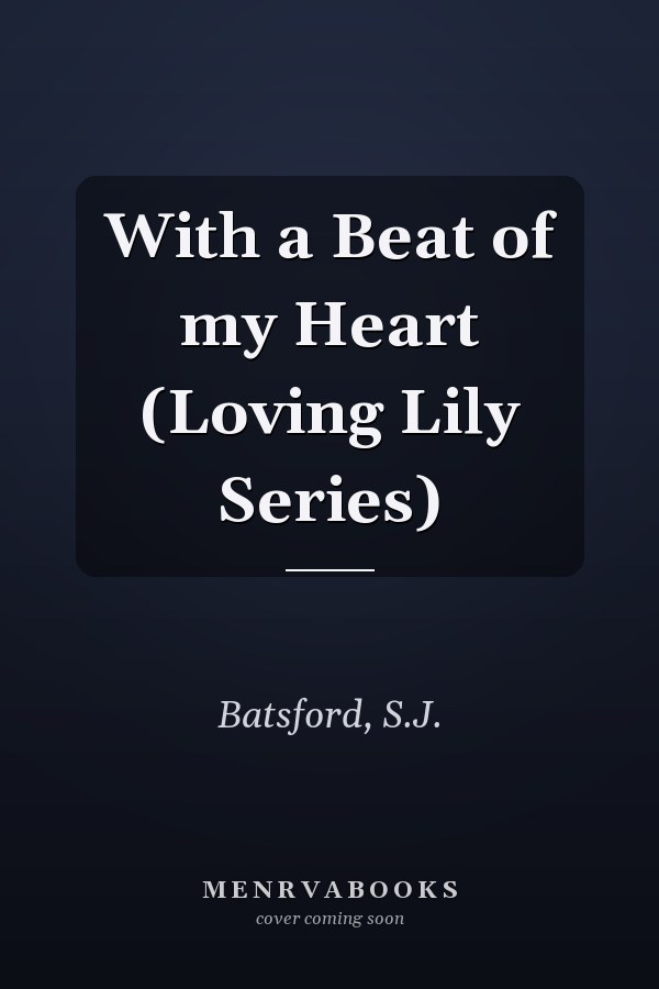 With a Beat of my Heart (Loving Lily Series)