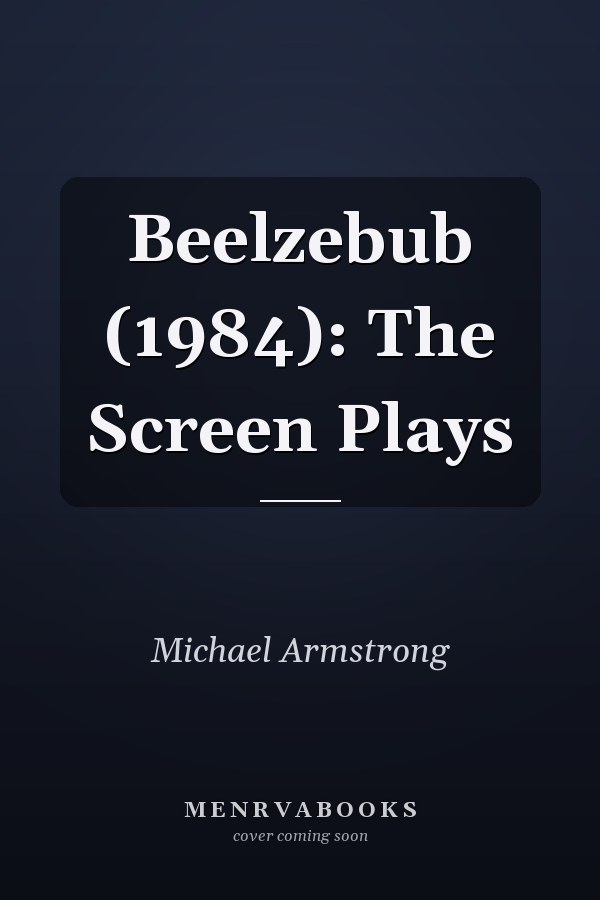 Beelzebub (1984): The Screen Plays