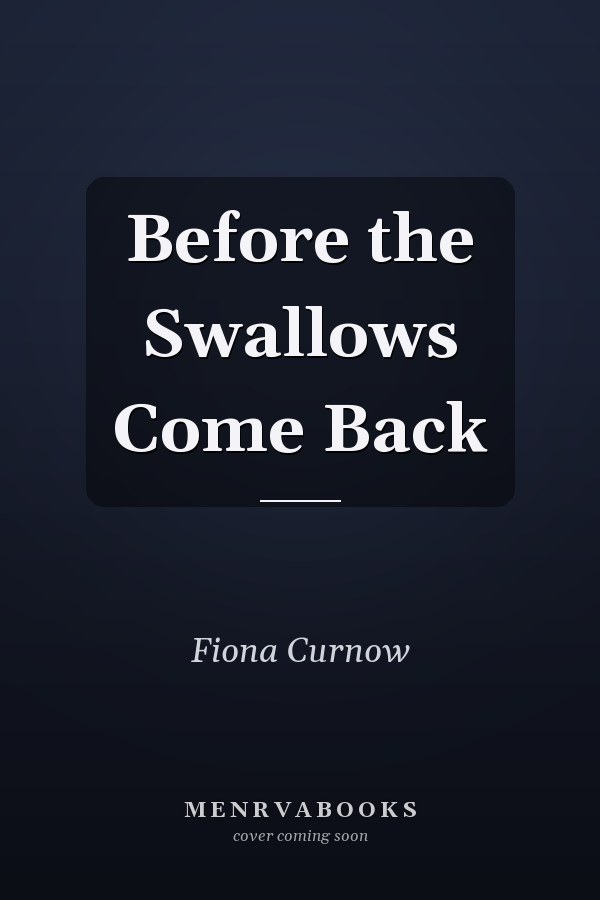Before the Swallows Come Back