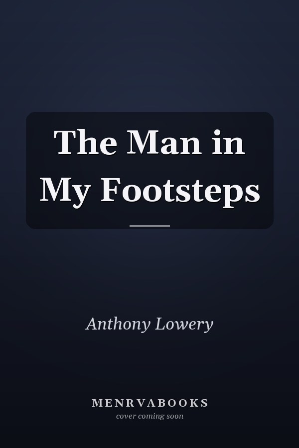 The Man in My Footsteps