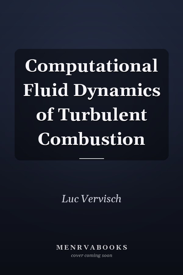 Computational Fluid Dynamics of Turbulent Combustion
